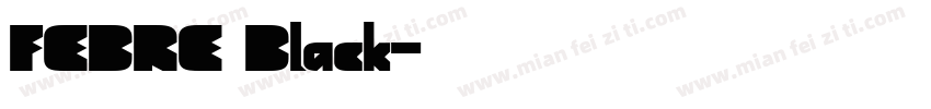 FEBRE Black字体转换